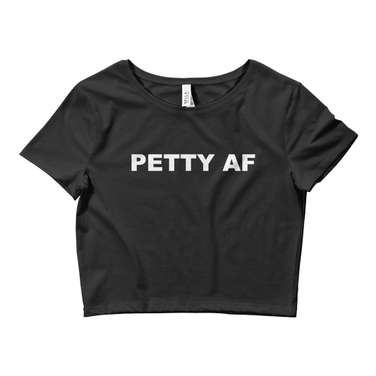 Petty AF Crop Top